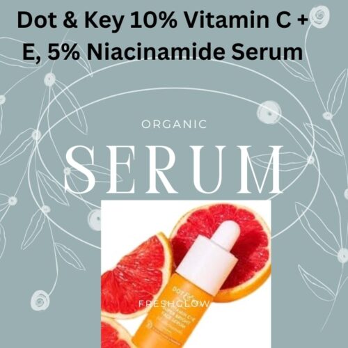 Dot & Key Face Serum Review: The Ultimate Solution for Bright, Even-Toned Skin